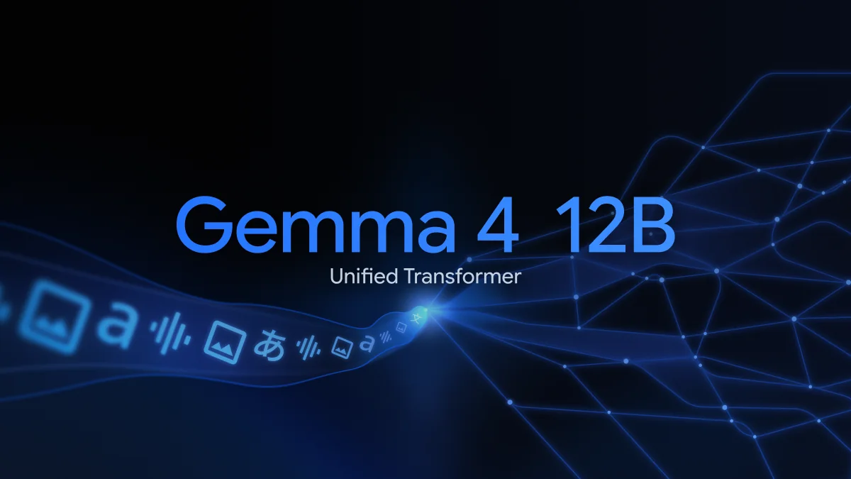 Google 發表 Gemma 4 12B：免編碼器統一架構，16GB 筆電就能跑的原生多模態 AI