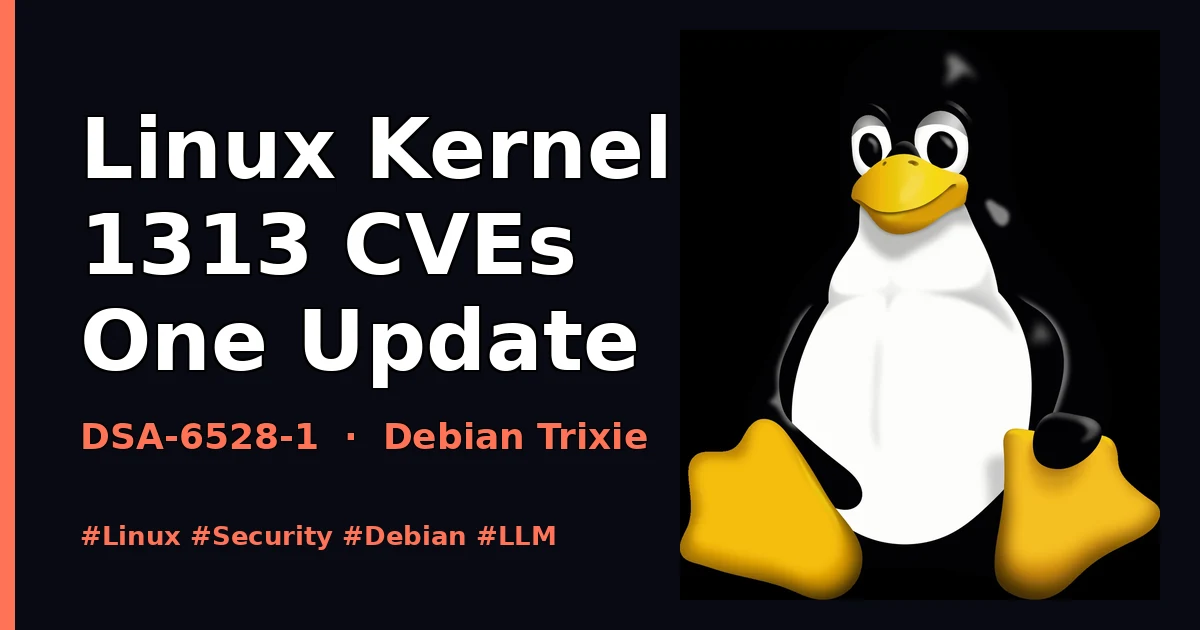 Linux 核心單次更新修補 1313 個 CVE 編號，DSA-6528-1 掀起「過度通報」論戰