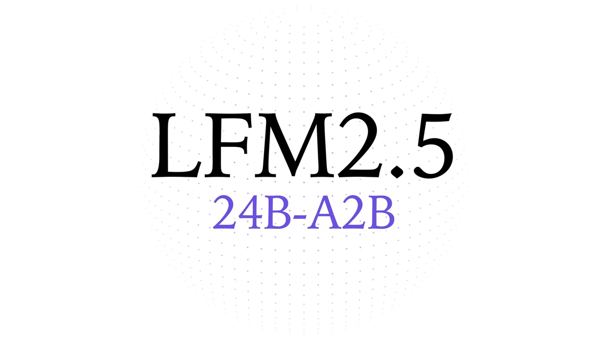 LFM2.5-24B-A2B：Liquid AI 開源 24B 邊緣模型，Apple M5 Max 跑 184 tokens/s
