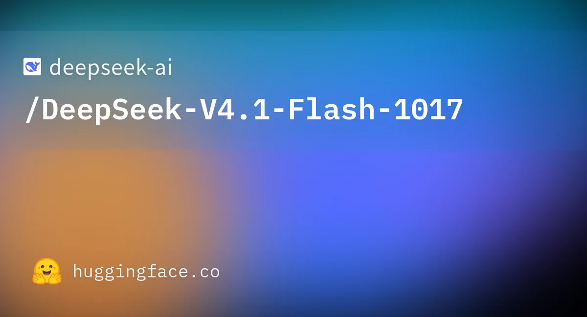 DeepSeek-V4.1-Flash-1017 開源釋出　1M context 多項 agentic 基準超越 Claude Opus 5